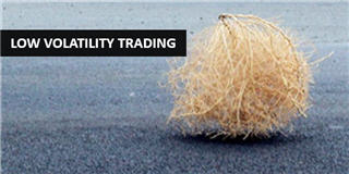 Le trading lorsque la volatilité est faible.